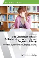 Das Lerntagebuch als Reflexionsinstrument in der Pflegeausbildung 3639634861 Book Cover