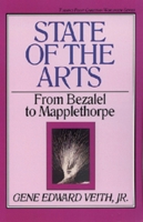 State of the Arts: From Bezalel to Mapplethorpe (Turning Point Christian Worldview Series) 0891076085 Book Cover