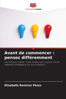 Avant de commencer: pensez différemment (French Edition) 6200828601 Book Cover