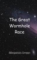 The Great Wormhole Race 9908013556 Book Cover