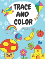 Trace and Color: A Tracing and Coloring Book for Kids. Fruits, Flowers, and Other Cute Stuff B0C6VWTW8G Book Cover