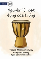 How A Drum Works - Nguyên lý ho&#7841;t &#273;&#7897;ng c&#7911;a tr&#7889;ng 1922780014 Book Cover