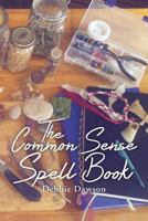 The Common Sense Spell Book 1493130595 Book Cover