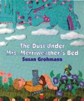 The Dust Under Mrs. Merriweather's Bed 1879085828 Book Cover