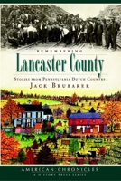 Remembering Lancaster County: Stories from Pennsylvania Dutch Country 1596298634 Book Cover