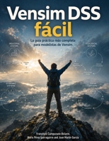Vensim DSS fácíl: Modelos de simulación basados en Dinámica de Sistemas (Spanish Edition) B0CHL7DBPS Book Cover