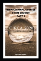 Circa 2020: Inspirational Stories from Covid19: Part 2 B08QS548W9 Book Cover