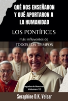 Qué nos enseñaron y qué aportaron a la humanidad los pontífices más influyentes de todos los tiempos (Legados de Maestros) (Spanish Edition) B0F78WM32N Book Cover