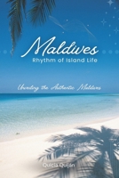 Maldives: Rhythm of Island Life: Unveiling the Authentic Maldives B0DTT3HPM8 Book Cover