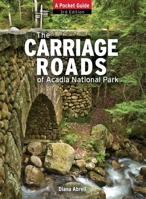Carriage Roads of Acadia: A Pocket Guide 0892729244 Book Cover