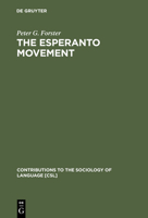 The Esperanto Movement (Contributions to the Sociology of Language) 9027933995 Book Cover