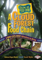 A Cloud Forest Food Chain: A Who-Eats-What Adventure in Africa 0822576120 Book Cover