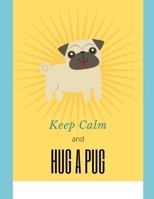 Keep Calm and Hug a Pug: Prayer Journal 1672229995 Book Cover