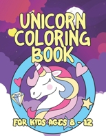 Unicorn Coloring Book for Kids Ages 8-12: Cute Princess Unicorns Gifts for Girls Kids on Birthday or for have fun 169561982X Book Cover