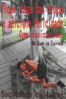 Fique longe das drogas e adicione felicidade 1794020985 Book Cover