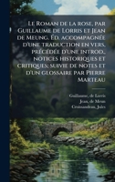 Le Roman de la rose, par Guillaume de Lorris et Jean de Meung. Ã d. accompagnÃ(c)e d'une traduction en vers, prÃ(c)cÃ(c)dÃ(c)e d'une introd., ... glossaire par Pierre Marteau (French Edition) B0FJTCMJHM Book Cover