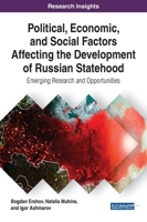 Political, Economic, and Social Factors Affecting the Development of Russian Statehood: Emerging Research and Opportunities 1522599851 Book Cover