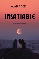 INSATIABLE: The Flame of Desire B0C7T1RSKT Book Cover