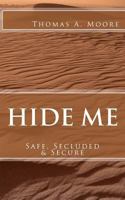 Hide Me: Safe, Secluded & Secure 1723141860 Book Cover