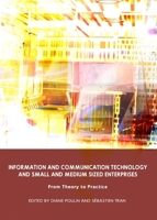 Information and Communication Technology and Small and Medium Sized Enterprises: From Theory to Practice 1443813265 Book Cover