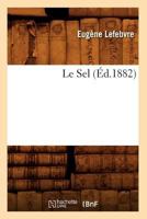 Le Sel, (A0/00d.1882) 2012571387 Book Cover