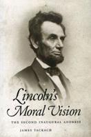 Lincoln's Moral Vision: The Second Inaugural Address 1578064953 Book Cover