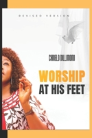Worship at His Feet: Revised Edition 1087067200 Book Cover