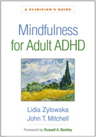 Mindfulness for Adult ADHD: A Clinician's Guide 1462545009 Book Cover
