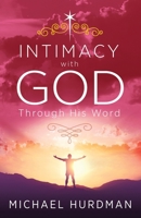 Intimacy with God: Through His Word 1947671863 Book Cover