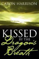 Kissed by the Dragon's Breath 1447646312 Book Cover
