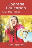 Upgrade Education: The 21-Step-Program 3950364196 Book Cover