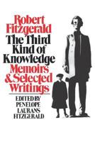 The Third Kind of Knowledge: Memoirs & Selected Writings 0811210561 Book Cover