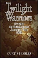 Twilight Warriors: Covert Air Operations against the USSR 1591146607 Book Cover