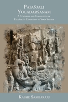 Patañjali Yogadarsanam: A Synthesis and Translation of Patañjali's Exposition to Yoga System 1038343860 Book Cover
