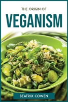 The Origin of Veganism 1804772453 Book Cover