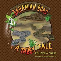 Bahamian Boa: A Tabby Tale 0999166956 Book Cover