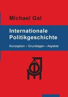 Internationale Politikgeschichte (German Edition) 3752823380 Book Cover