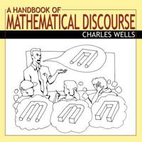 A Handbook of Mathematical Discourse 0741416859 Book Cover