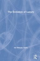 The Evolution of Luxury 0367351226 Book Cover
