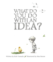 What Do You Do with an Idea? 1938298071 Book Cover