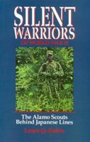 Silent Warriors of World War II: The Alamo Scouts Behind the Japanese Lines 0934793565 Book Cover