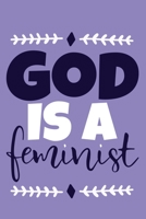 God Is A Feminist: Blank Lined Notebook Journal: Gift for Feminist Her Women Girl Power Boss Lady Ladies Bestie 6x9 110 Blank Pages Plain White Paper Soft Cover Book 1676495576 Book Cover