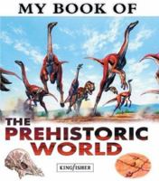 My Book of the Prehistoric World 0753454009 Book Cover
