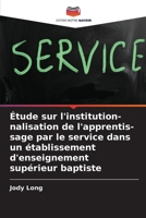 Étude sur l'institution-nalisation de l'apprentis-sage par le service dans un établissement d'enseignement supérieur baptiste (French Edition) 6209862594 Book Cover
