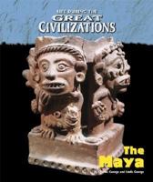 Life During the Great Civilizations - The Maya 1567117384 Book Cover