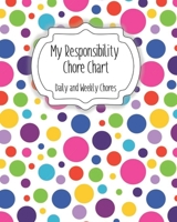 My Responsibility Chore Chart: Daily and Weekly Chores for Children B084P2YLCF Book Cover