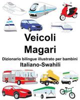 Italiano-Swahili Veicoli/Magari Dizionario bilingue illustrato per bambini 1720178585 Book Cover