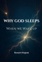WHY GOD SLEEPS WHEN WE WAKE UP B0FHGR3KGH Book Cover