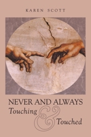 Never and Always Touching & Touched 1449063004 Book Cover