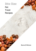 Bite Size: Pet Treat Recipe Cook Book B091F8PL4K Book Cover